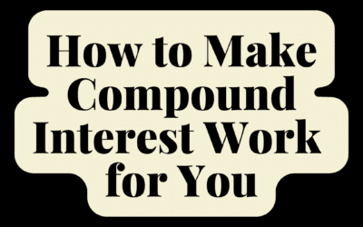How to Make Compound Interest Work for You