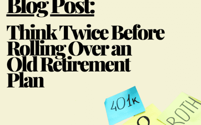 Think Twice Before Rolling Over an Old Retirement Plan